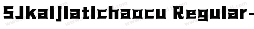 SJkaijiatichaocu Regular字体转换